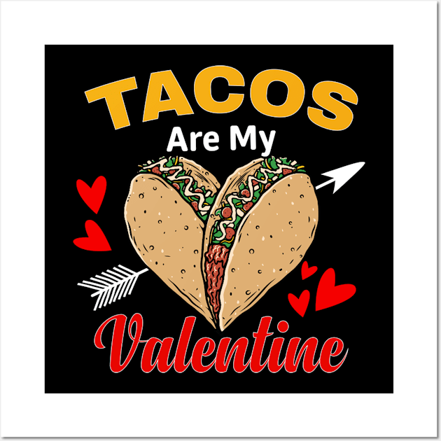 Tacos are my valentine. Wall Art by sudiptochy29